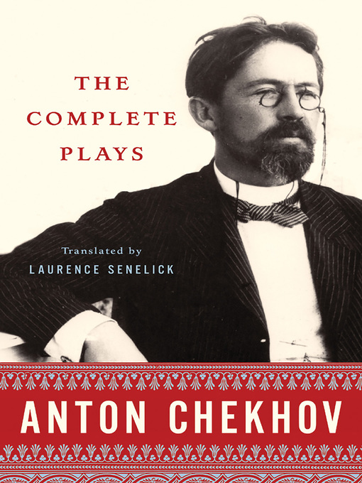 Title details for The Complete Plays by Anton Chekhov - Wait list